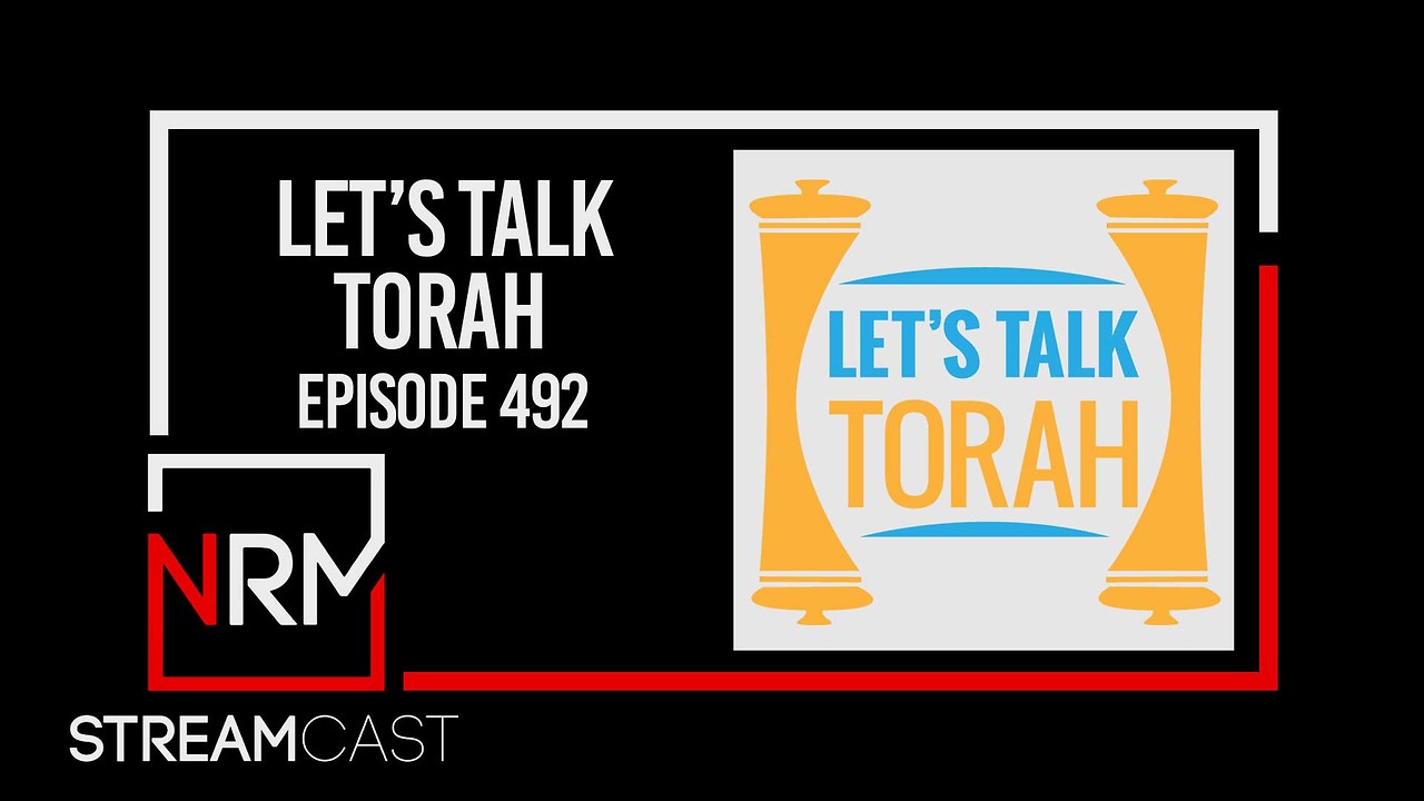 Let’s Talk Torah – Episode 492